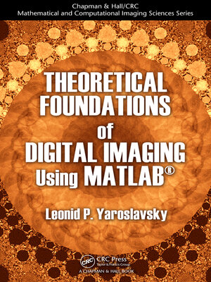 cover image of Theoretical Foundations of Digital Imaging Using MATLAB